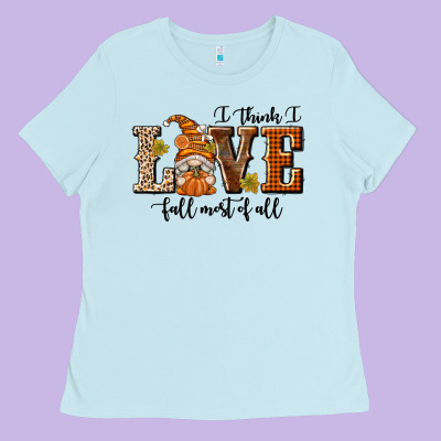 I Think I Love Fall Most Of All Ladies Tee Designed By Texasbilliewilder