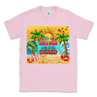 Bubblegum Pink life is better with at the beach Classic Tee - TumblerDesignByShophia