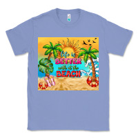 Colony Blue life is better with at the beach Classic Tee - TumblerDesignByShophia