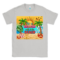 Moon Dust life is better with at the beach Classic Tee - TumblerDesignByShophia