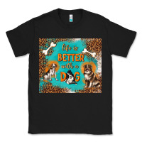Black life is better with a dog Classic Tee - TumblerDesignByShophia