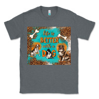 Charcoal Heather life is better with a dog Classic Tee - TumblerDesignByShophia