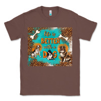 Chestnut life is better with a dog Classic Tee - TumblerDesignByShophia