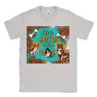 Moon Dust life is better with a dog Classic Tee - TumblerDesignByShophia