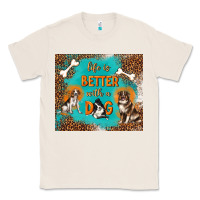 Natural life is better with a dog Classic Tee - TumblerDesignByShophia