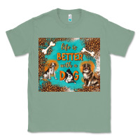 Sage life is better with a dog Classic Tee - TumblerDesignByShophia