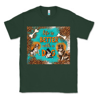 Sports Green life is better with a dog Classic Tee - TumblerDesignByShophia