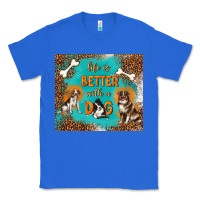 True Royal life is better with a dog Classic Tee - TumblerDesignByShophia