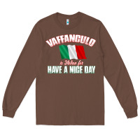 Chestnut Vaffanculo Have A Nice Day  Funny Italian Long Sleeve Tee - longCreatives