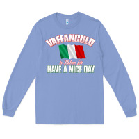 Colony Blue Vaffanculo Have A Nice Day  Funny Italian Long Sleeve Tee - longCreatives