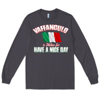 Smoke Vaffanculo Have A Nice Day  Funny Italian Long Sleeve Tee - longCreatives