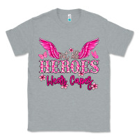 Heather Grey Not all heroes wear capes Cancer Awareness Classic Tee - HowdyJamesFarm