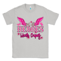 Moon Dust Not all heroes wear capes Cancer Awareness Classic Tee - HowdyJamesFarm