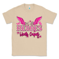 Not All Heroes Wear Capes Cancer Awareness Classic Tee | Teevron