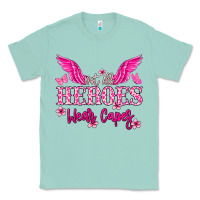 Seafoam Not all heroes wear capes Cancer Awareness Classic Tee - HowdyJamesFarm