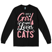 Just A Girl Who Loves Cats Cute Cat Lover Gifts Long Sleeve Tee | Teevron
