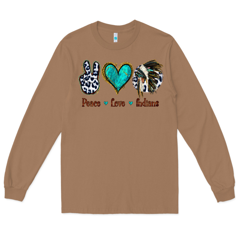 Peace Love Indians Long Sleeve Tee by Jasminsmagicworld | Teevron