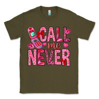 Army Green Call me never Valentine's Day Classic Tee - HowdyJamesFarm