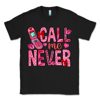 Black Call me never Valentine's Day Classic Tee - HowdyJamesFarm