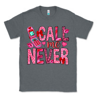 Charcoal Heather Call me never Valentine's Day Classic Tee - HowdyJamesFarm