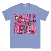 Colony Blue Call me never Valentine's Day Classic Tee - HowdyJamesFarm