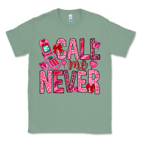 Sage Call me never Valentine's Day Classic Tee - HowdyJamesFarm
