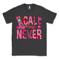 Smoke Call me never Valentine's Day Classic Tee - HowdyJamesFarm