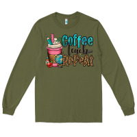 Army Green coffee teach repeat Long Sleeve Tee - OliviaCreatesArt