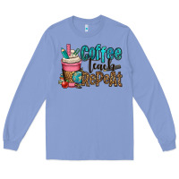 Colony Blue coffee teach repeat Long Sleeve Tee - OliviaCreatesArt