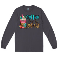 Smoke coffee teach repeat Long Sleeve Tee - OliviaCreatesArt