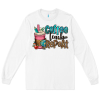 White coffee teach repeat Long Sleeve Tee - OliviaCreatesArt