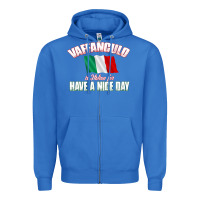 True Royal Vaffanculo Have A Nice Day  Funny Italian Zipper Hoodie - longCreatives