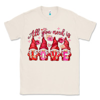 Natural All you need is love gnomies Valentine's Day Classic Tee - HowdyJamesFarm