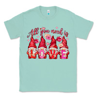Seafoam All you need is love gnomies Valentine's Day Classic Tee - HowdyJamesFarm