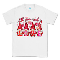 White All you need is love gnomies Valentine's Day Classic Tee - HowdyJamesFarm