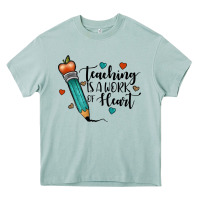 Teaching İs A Work Of Heart Heavy Core Tee | Teevron