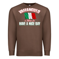Chestnut Vaffanculo Have A Nice Day  Funny Italian Premium Sweatshirt - longCreatives