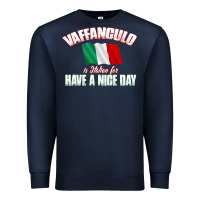 Navy Vaffanculo Have A Nice Day  Funny Italian Premium Sweatshirt - longCreatives