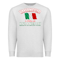 Oatmeal Heather Vaffanculo Have A Nice Day  Funny Italian Premium Sweatshirt - longCreatives