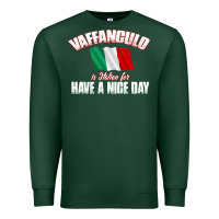 Sports Green Vaffanculo Have A Nice Day  Funny Italian Premium Sweatshirt - longCreatives