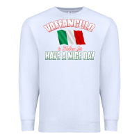 White Vaffanculo Have A Nice Day  Funny Italian Premium Sweatshirt - longCreatives