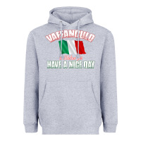 Heather Grey Vaffanculo Have A Nice Day  Funny Italian Heavyweight Hoodie - longCreatives