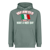Sage Vaffanculo Have A Nice Day  Funny Italian Heavyweight Hoodie - longCreatives