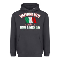 Smoke Vaffanculo Have A Nice Day  Funny Italian Heavyweight Hoodie - longCreatives
