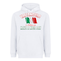 White Vaffanculo Have A Nice Day  Funny Italian Heavyweight Hoodie - longCreatives
