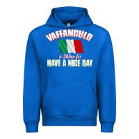 Cobalt Vaffanculo Have A Nice Day  Funny Italian Urban Hoodie - longCreatives