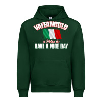 Forest Green Vaffanculo Have A Nice Day  Funny Italian Urban Hoodie - longCreatives