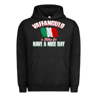 Vaffanculo Have A Nice Day  Funny Italian Urban Hoodie | Teevron