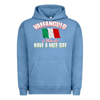 Pigment Pebble Blue Vaffanculo Have A Nice Day  Funny Italian Urban Hoodie - longCreatives