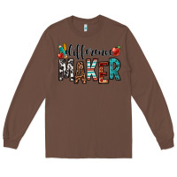 Chestnut difference maker teacher Long Sleeve Tee - OliviaCreatesArt